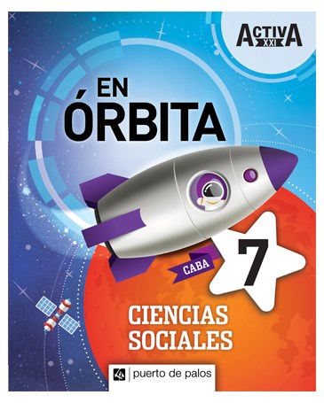 Papel CIENCIAS SOCIALES 7 PUERTO DE PALOS CABA ACTIVA XXI EN ORBITA (NOVEDAD 2019)