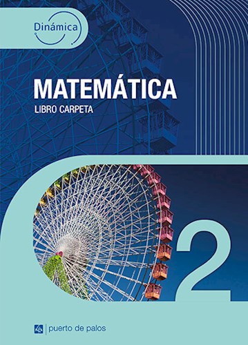 Papel MATEMATICA 2 PUERTO DE PALOS DINAMICA [LIBRO CARPETA] (NOVEDAD 2021)