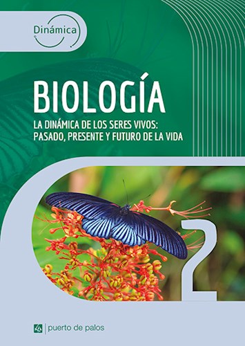 Papel DINAMICA BIOLOGIA 2 LA DINAMICA DE LOS SERES VIVOS PASADO PRESENTE Y FUTURO DE LA VIDA (2022)