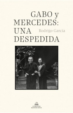 Papel GABO Y MERCEDES UNA DESPEDIDA (COLECCION LITERATURA RANDOM HOUSE)