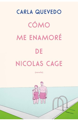 Papel COMO ME ENAMORE DE NICOLAS CAGE (COLECCION NOVELA)