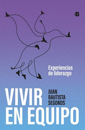 Papel VIVIR EN EQUIPO EXPERIENCIAS DE LIDERAZGO (COLECCION NO FICCION)
