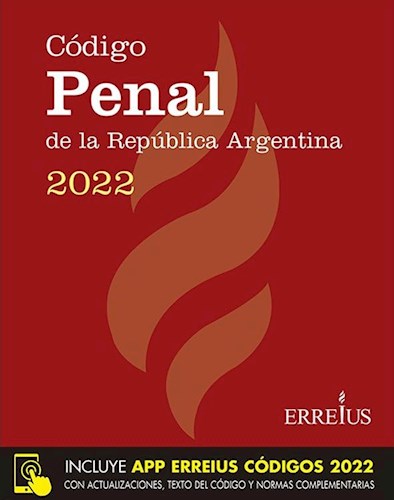 Papel CODIGO PENAL DE LA REPUBLICA ARGENTINA 2022 [INCLUYE APP ERREIUS CODIGOS 2022]
