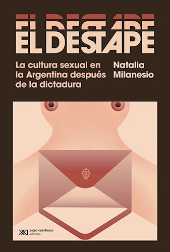 Papel DESTAPE LA CULTURA SEXUAL EN LA ARGENTINA DESPUES DE LA DICTADURA (COLECCION SINGULAR)