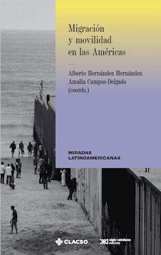 Papel MIGRACION Y MOVILIDAD EN LAS AMERICAS (COLECCION MIRADAS LATINOAMERICANAS)