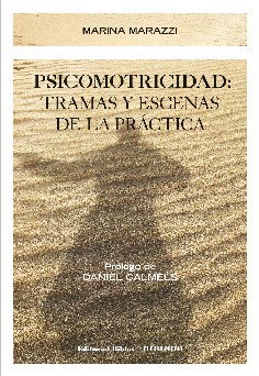 Papel PSICOMOTRICIDAD TRAMAS Y ESCENAS DE LA PRACTICA (COLECCION EL CUERPO PROPIO)