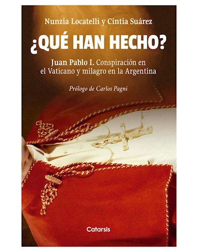 Papel QUE HAN HECHO [JUAN PABLO I CONSPIRACION EN EL VATICANO Y MILAGRO EN LA ARGENTINA]