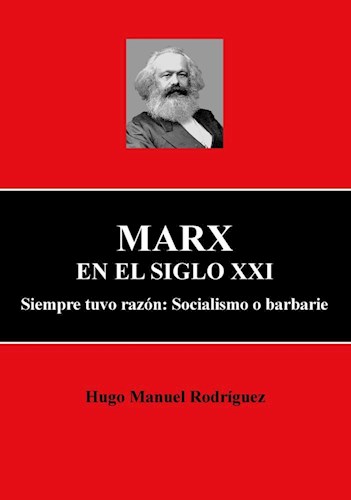 Papel MARX EN EL SIGLO XXI SIEMPRE TUVO RAZON SOCIALISMO O BARBARIE