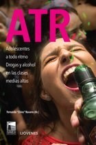 Papel ATR ADOLESCENTES A TODO RITMO DROGAS Y ALCOHOL EN LAS CLASES MEDIAS ALTAS