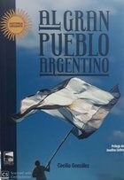 Papel AL GRAN PUEBLO ARGENTINO (COLECCION HISTORIA URGENTE) (PROLOGO DE JOSEFINA LICITRA)