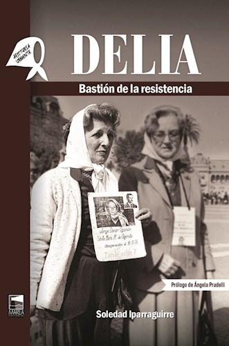 Papel DELIA BASTION DE LA RESISTENCIA (COLECCION HISTORIA URGENTE 95)