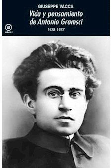 Papel Vida Y Pensamiento De Antonio Gramsci 1926-1937