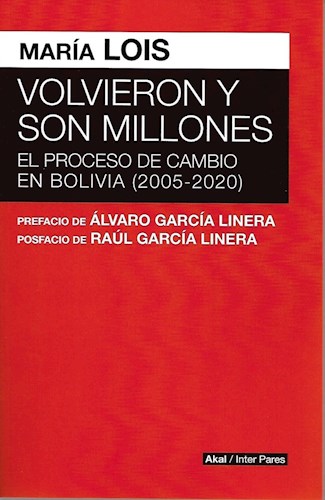 Papel VOLVIERON Y SON MILLONES EL PROCESO DE CAMBIO EN BOLIVIA 2005-2020 (COLECCION INTER PARES)