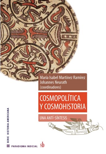 Papel COSMOPOLITICA Y COSMOHISTORIA UNA ANTI SINTESIS (COLECCION PARADIGMA INDICIAL 37)