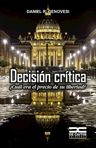 Papel DECISION CRITICA CUAL ERA EL PRECIO DE SU LIBERTAD