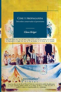 Papel CINE Y PROPAGANDA DEL ORDEN CONSERVADOR AL PERONISMO (COLECCION IMAGEN E HISTORIA)