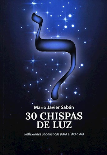 Papel 30 CHISPAS DE LUZ REFLEXIONES CABALISTICAS PARA EL DIA A DIA