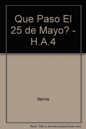 Papel QUE PASO EL 25 DE MAYO 4 (COLECCION UNA HISTORIA ARGENTINA)