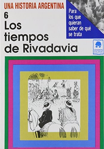 Papel TIEMPOS DE RIVADAVIA DE 1820 A 1829 6 (COLECCION UNA HISTORIA ARGENTINA)