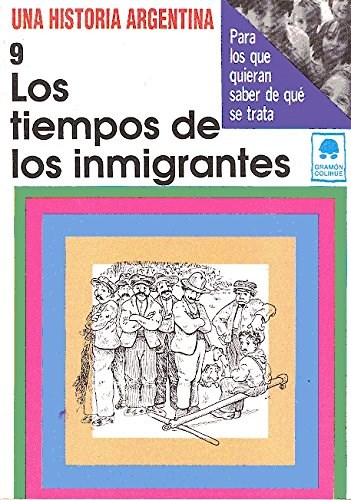 Papel TIEMPOS DE LOS INMIGRANTES 9 (COLECCION UNA HISTORIA ARGENTINA)