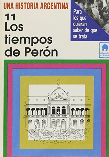 Papel TIEMPOS DE PERON 11 (COLECCION UNA HISTORIA ARGENTINA)
