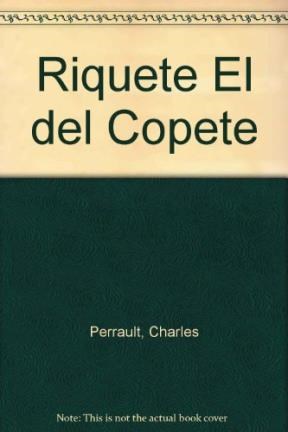 Papel RIQUETE EL DEL COPETE [LOS CUENTOS DE PERRAULT] (COLECCION LA MAR DE CUENTOS 46)
