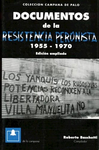 Papel DOCUMENTOS DE LA RESISTENCIA PERONISTA 1955-1970 VOLUMEN I