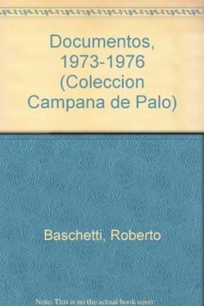 Papel DOCUMENTOS II 1973-1976 DE LA RUPTURA AL GOLPE (COLECCION CAMPANA DE PALO)