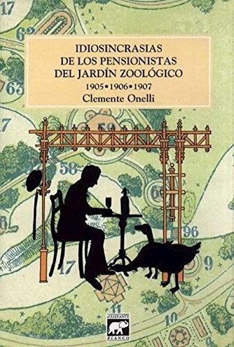 Papel IDIOSINCRASIAS DE LOS PENSIONISTAS DEL JARDIN ZOOLOGICO  1908-1909-1910