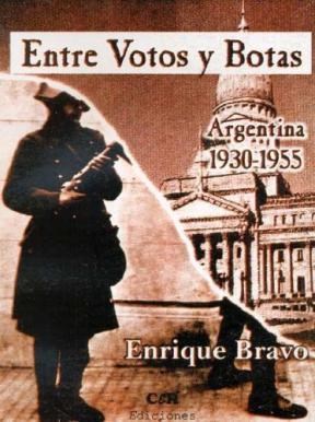 Papel ENTRE VOTOS Y BOTAS ARGENTINA 1930-1955