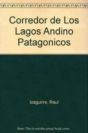 Papel CORREDOR DE LOS LAGOS ANDINO PATAGONICOS PATAGONIA OF T  HE LAKES