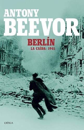 Papel BERLIN LA CAIDA 1945 (COLECCION MEMORIA CRITICA)