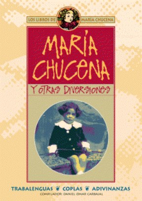 Papel MARIA CHUCENA Y OTRAS DIVERSIONES (COLECCION LOS LIBROS DE MARIA CHUCENA)