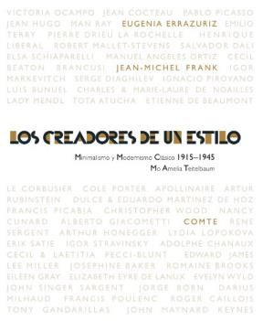 Papel CREADORES DE UN ESTILO MINIMALISMO Y MODERNISMO CLASICO 1915-1945 (CARTONE)