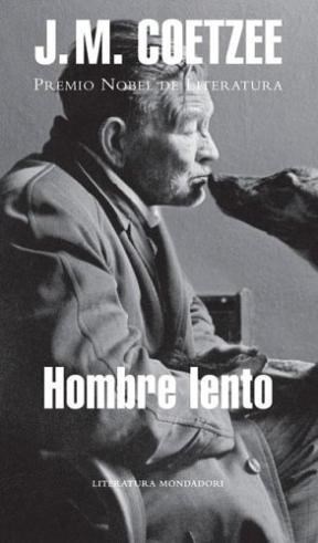 Papel HOMBRE LENTO [PREMIO NOBEL LITERATURA 2003] (COLECCION LITERATURA MONDADORI)