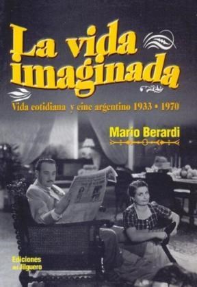 Papel VIDA IMAGINADA (VIDA COTIDIANA Y CINE ARGENTINO 1933-19
