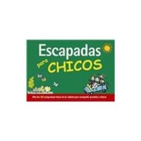 Papel ESCAPADAS PARA CHICOS MAS DE 100 PROGRAMAS FUERA DE LA