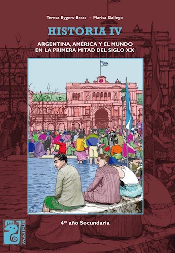 Papel HISTORIA 4 MAIPUE ARGENTINA AMERICA Y EL MUNDO EN LA PRIMERA MITAD DEL SIGLO XX