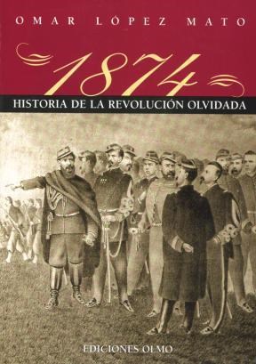 Papel 1874 HISTORIA DE LA REVOLUCION OLVIDADA
