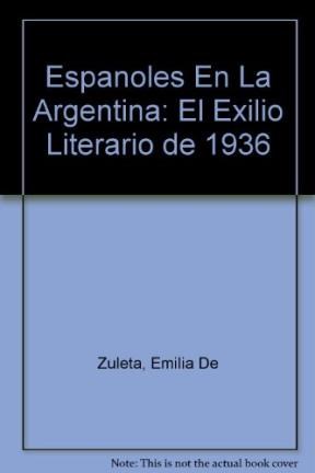 Papel ESPAÑOLES EN LA ARGENTINA EL EXILIO LITERARIO DE 1936