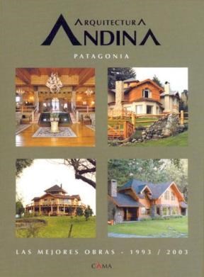 Papel ARQUITECTURA ANDINA PATAGONIA LAS MEJORES OBRAS 1993 - 2003 (RUSTICA)