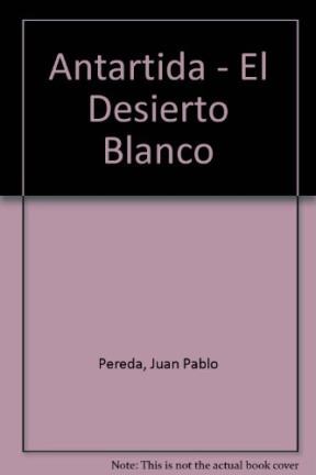 Papel ANTARTIDA EL DESIERTO BLANCO - THE WHITE DESERT