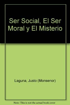 Papel SER SOCIAL EL SER MORAL Y EL MISTERIO EL