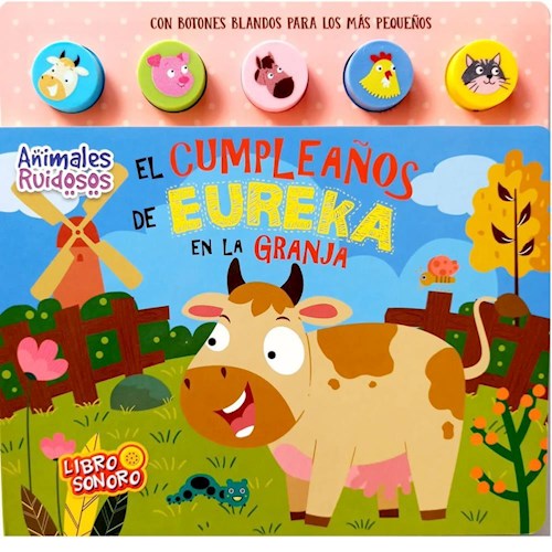 Papel CUMPLEAÑOS DE EUREKA EN LA GRANJA [LIBRO SONORO] [BOTONES BLANDOS] [ILUSTRADO] (CARTONE)