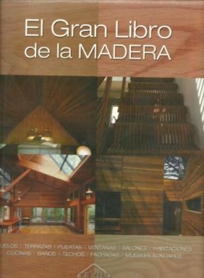 Papel GRAN LIBRO DE LA MADERA MAS DE 600 IMAGENES A TODO COLOR DE IDEAS Y DECORACION (ILUSTRADO) (CARTONE)