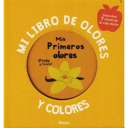 Papel MI LIBRO DE OLORES Y COLORES [FROTA Y HUELE] (MIS PRIMEROS OLORES) (CARTONE)