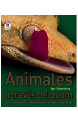 Papel ANIMALES A TRAVES DEL ZOOM UNA ASOMBROSA VISION DE LAS PEQUEÑAS CRIATURAS DEL MUNDO (CARTONE)