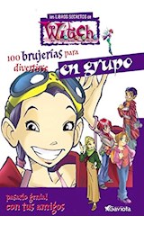 Papel 100 BRUJERIAS PARA DIVERTIRSE EN GRUPO (LOS LIBROS SECRETOS DE WITCH) (BOLSILLO)