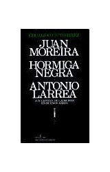 Papel JUAN MOREIRA/HORMIGA NEGRA/ANTONIO LARREA