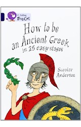 Papel HOW TO BE AN ANCIENTE GREEK IN 25 EASY STAGES (BIG CAT)